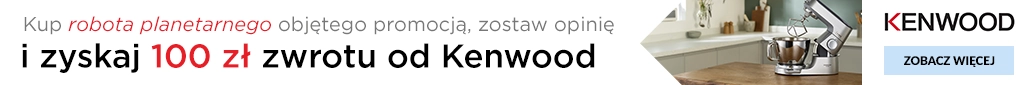 AD - Kenwood zostaw opinię i zyskaj 100 zł - belka 1024x85